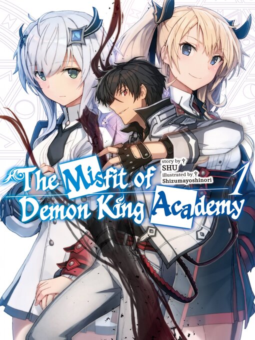 Title details for The Misfit of Demon King Academy, Volume 1 by SHU - Available